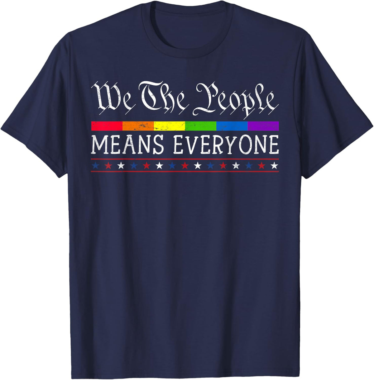 We The People Means Everyone US Constitution LGBT Pride T-Shirt - Navy Blue