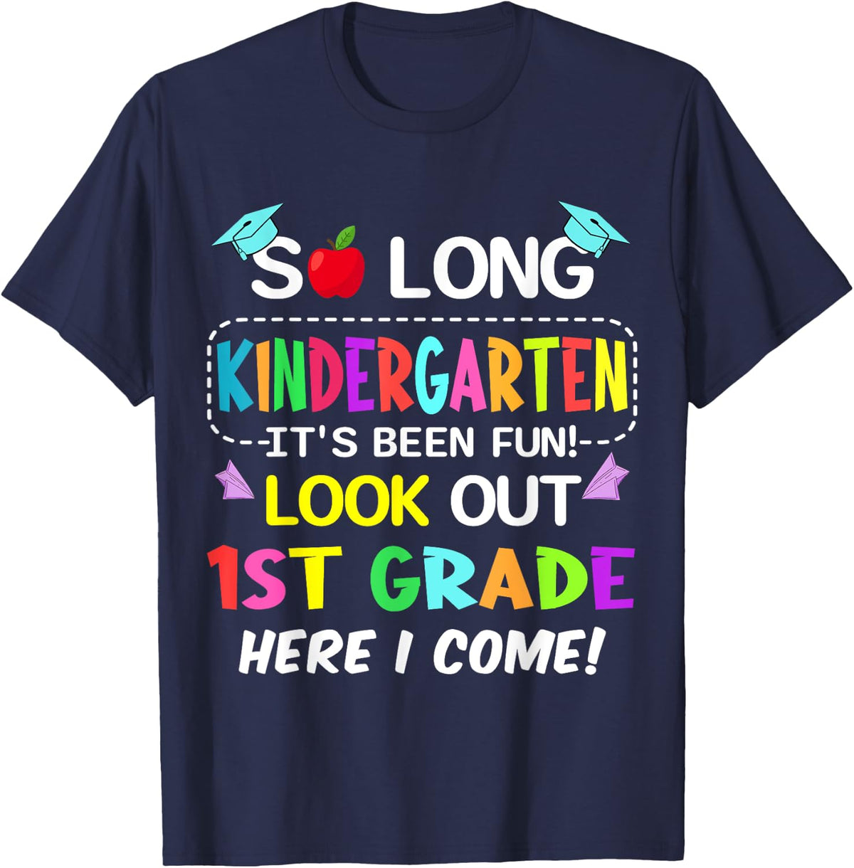 So Long Kindergarten 1st Grade Here I Come Graduation T-Shirt Tee for Kids Boys Girls - Navy Blue