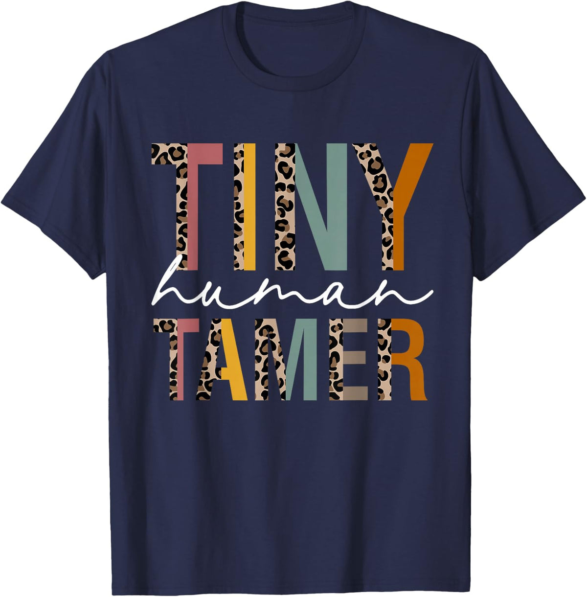 Tiny Human Tamer Kindergarten Elementary Daycare Teacher T-Shirt - Navy Blue
