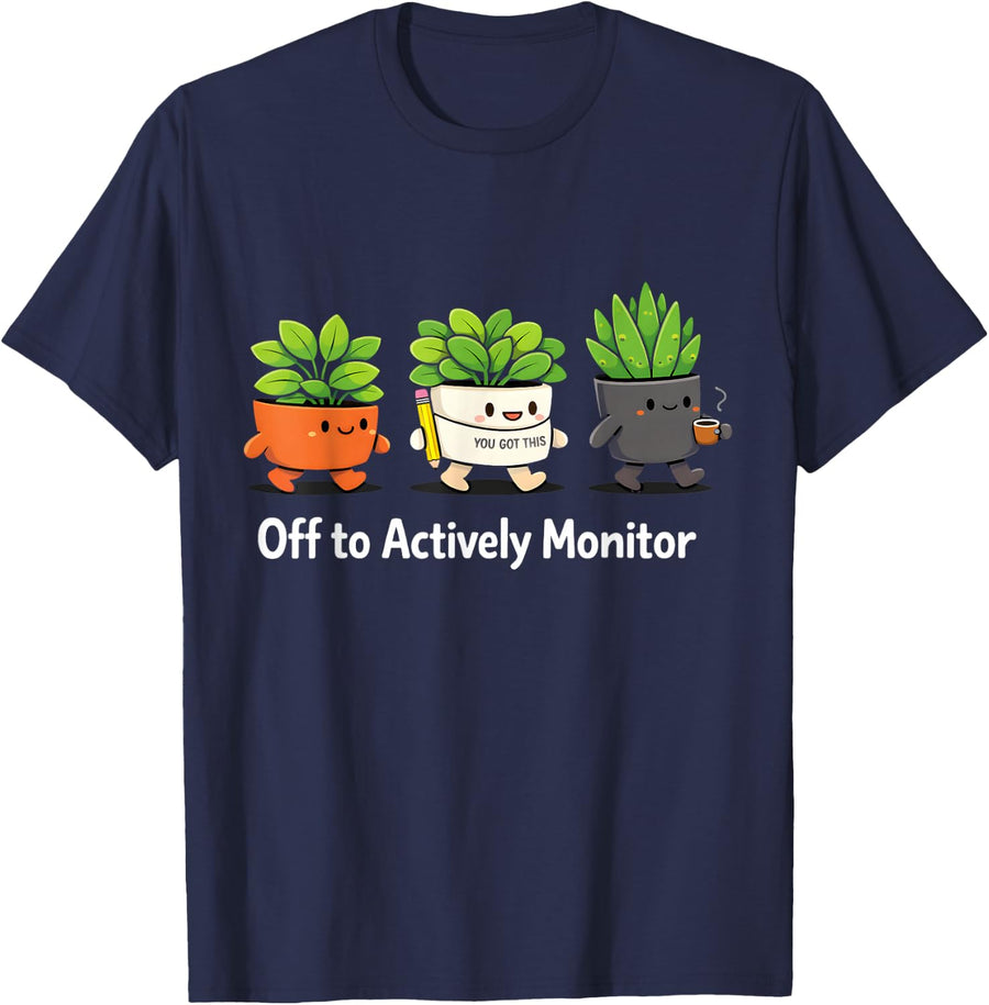 Cute Plants Off to Actively Monitor Test Day Teachers T-Shirt - Navy Blue