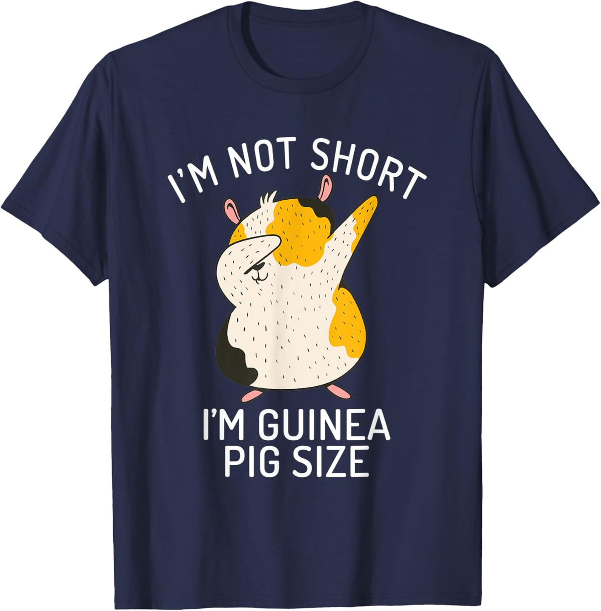 Im not Short im Cute Guinea Pig Size T-Shirt - Navy Blue