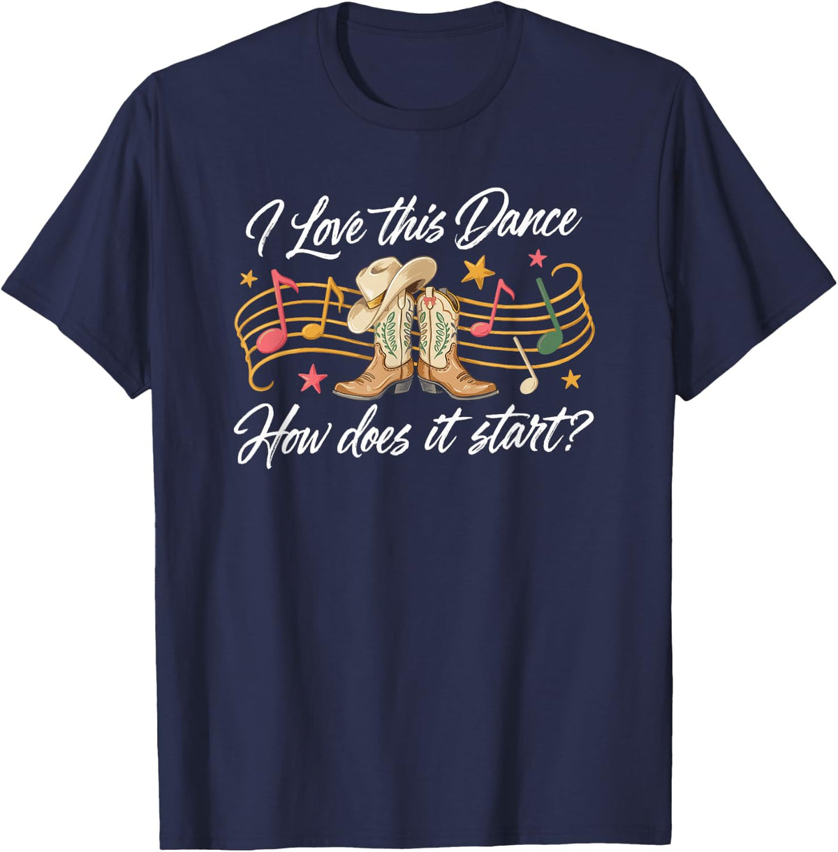 Country Line Dancing I Love This Dance How Does It Start T-Shirt - Navy Blue