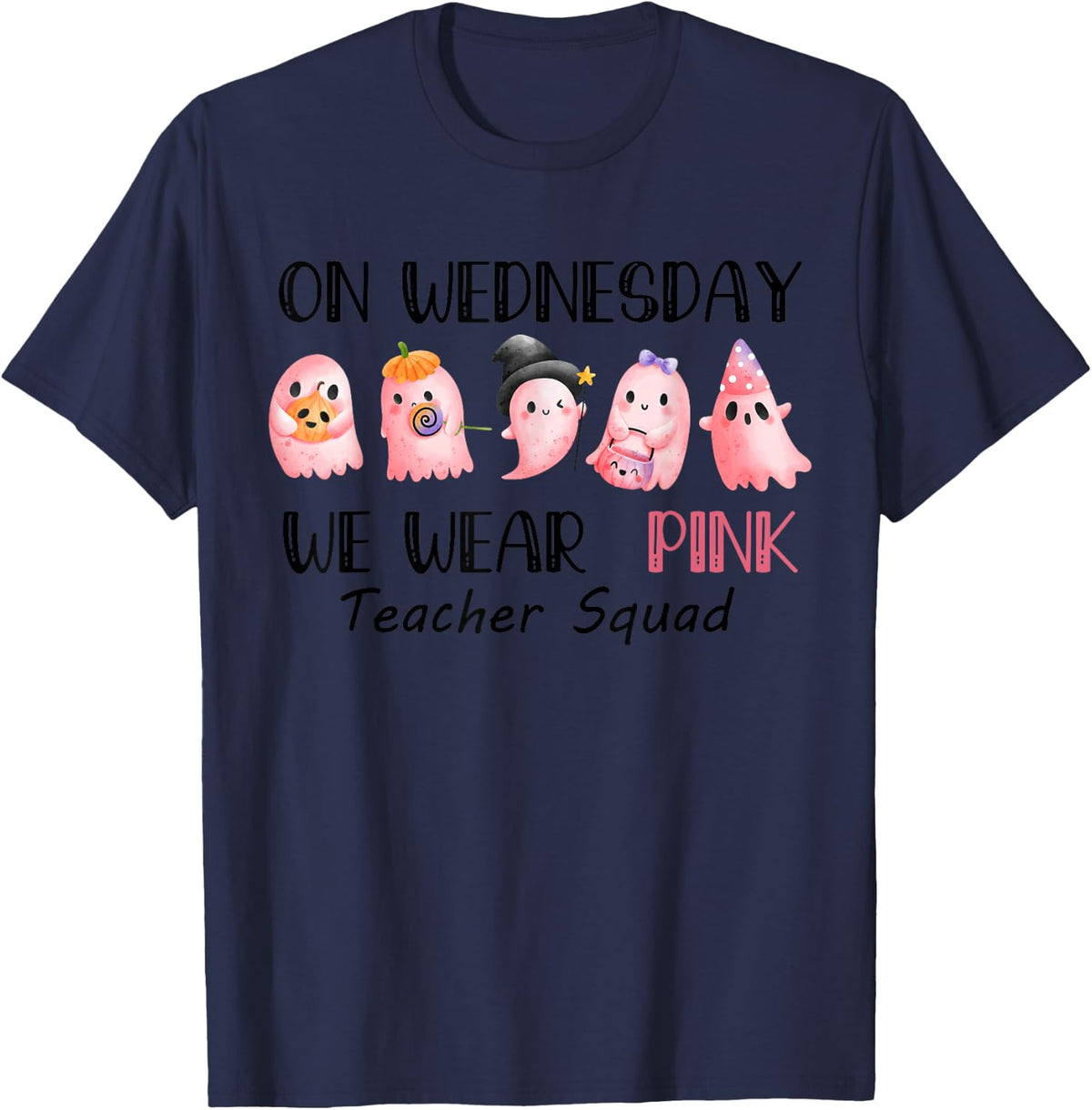 On Wednesdays We Wear Pink Shirt Funny Ghost Teacher Squad Tees T-Shirts Men Women - Navy Blue