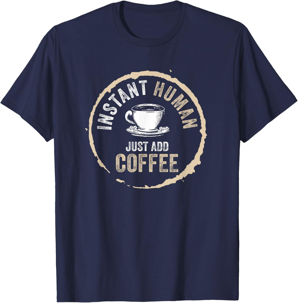 Just Add Coffee Instant Human Coffee Addict T-Shirt - Navy Blue