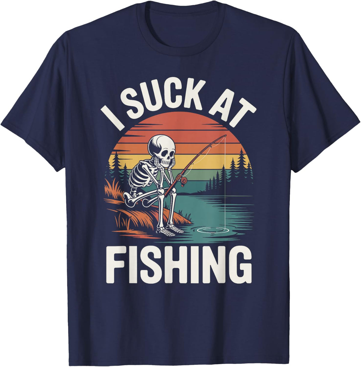 I Suck At Fishing Dad Skeleton Joke Sarcastic Fisherman T-Shirt - Navy Blue