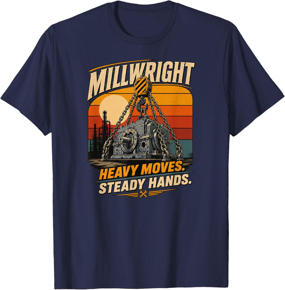 Millwright Heavy Moves Machinery Rigging Industrial Mechanic T-Shirt - Navy Blue