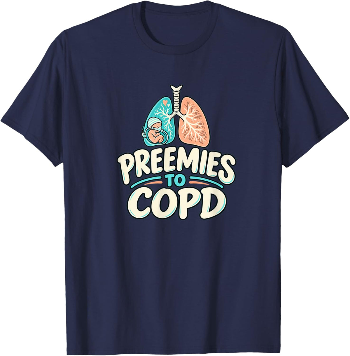 Respiratory Therapist Preemies to COPD Lungs Care T-Shirt - Navy Blue