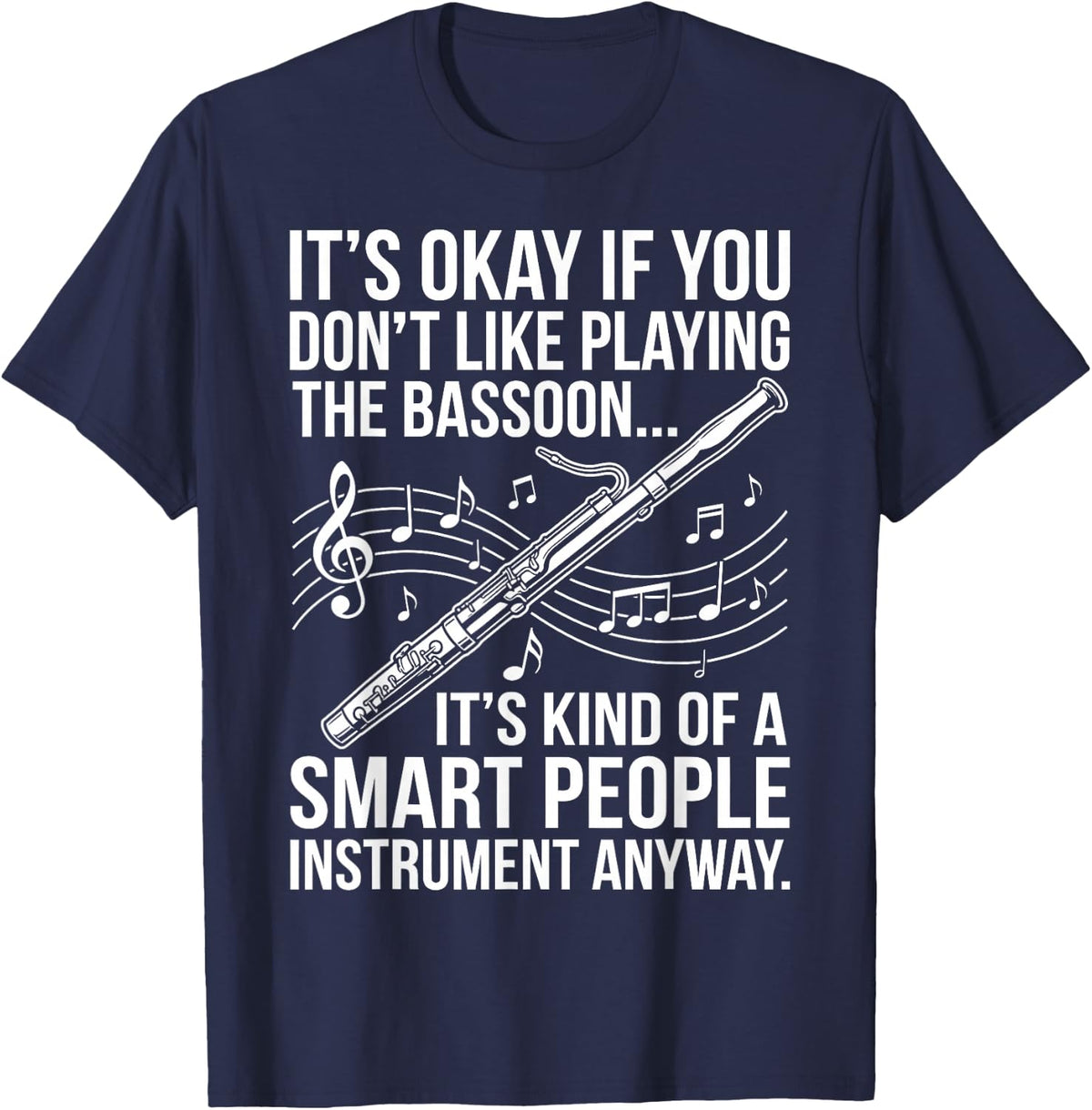 It's Okay If You Don't Like Playing Bassoon Funny Bassoonist T-Shirt - Navy Blue