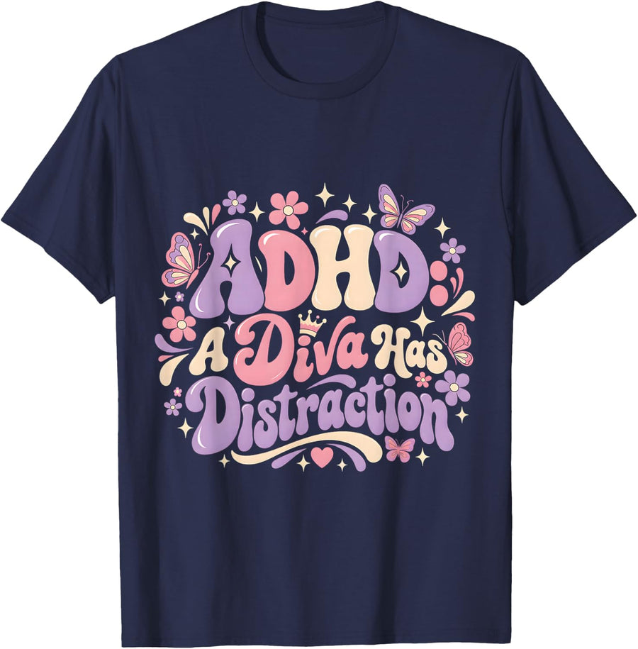 Funny ADHD Meaning A Diva Has Distractions T-Shirt - Navy Blue