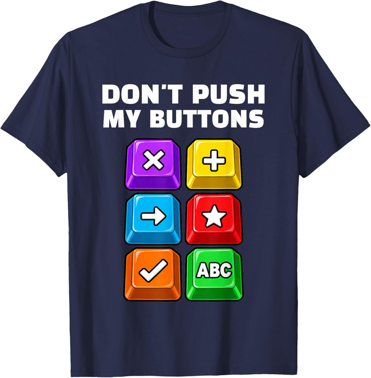 Don't Push My Buttons Funny Teacher Keyboard Keys T-Shirt - Navy Blue