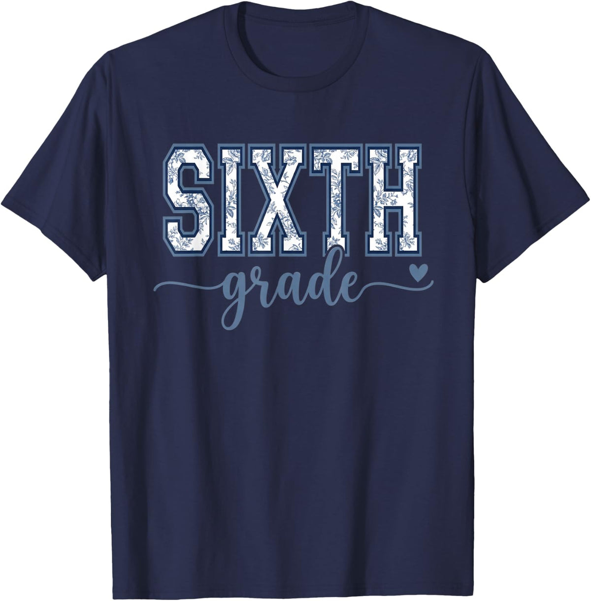 Sixth Grade Back to School Floral Student Girls Teacher T-Shirt - Navy Blue