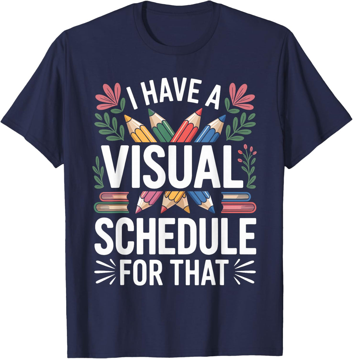 I Have A Visual Schedule for that Funny Paraprofessional T-Shirt - Navy Blue