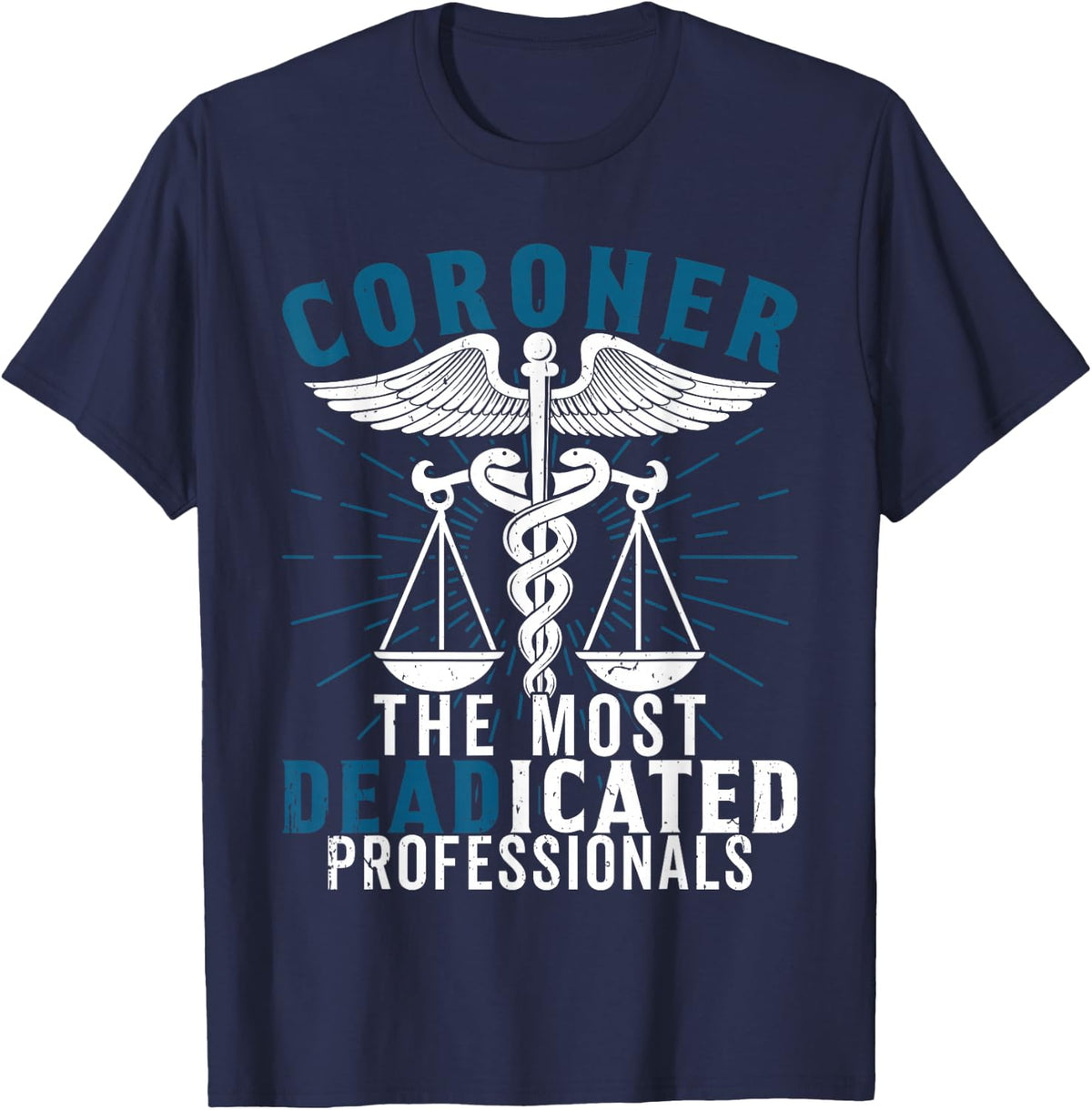Medical Examiner Funny Coroner T-Shirt - Navy Blue
