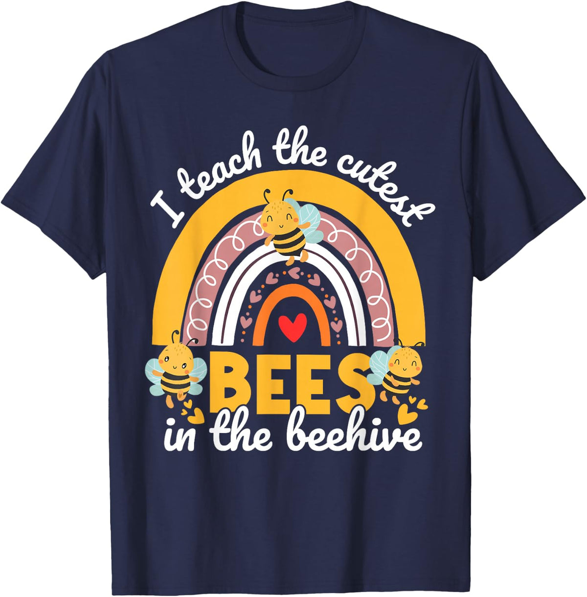 I Teach The Cutest Bees in The Beehive Funny Teachers Day Tee T-Shirt for Kindergarten Teacher - Navy Blue