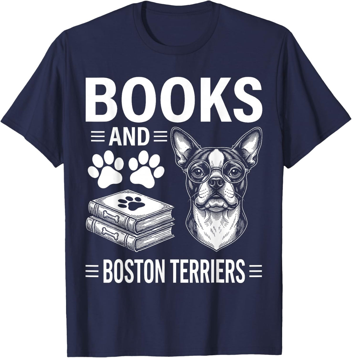 Books and Boston Terriers Funny Boston Terrier T-Shirt - Navy Blue