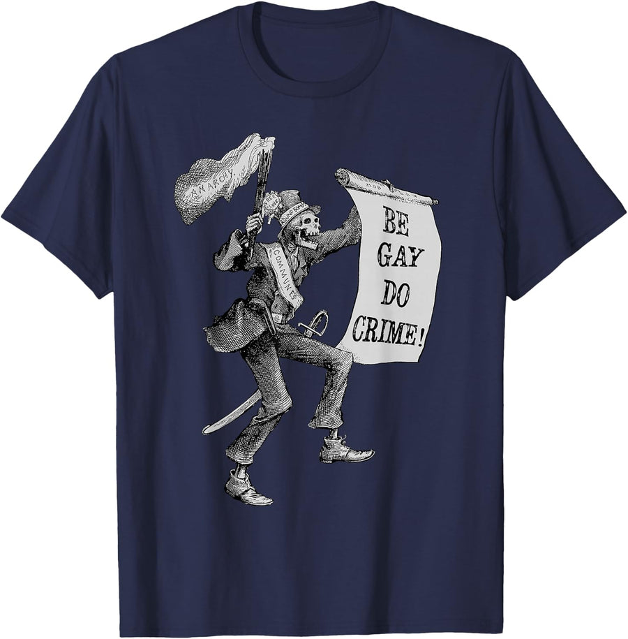Be Gay Do Crime Queer LGBTQIA+ Pride Month Anarchist T-Shirt - Navy Blue