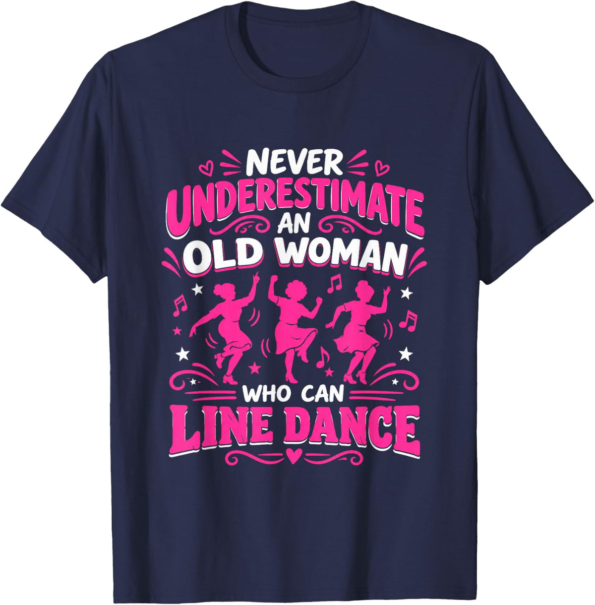 Never Underestimate an Old Woman Who Can Line Dance T-Shirt - Navy Blue