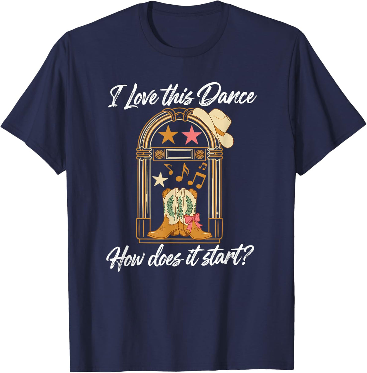 Line Dancing Humor Says I Love This Dance How Does It Start T-Shirt - Navy Blue