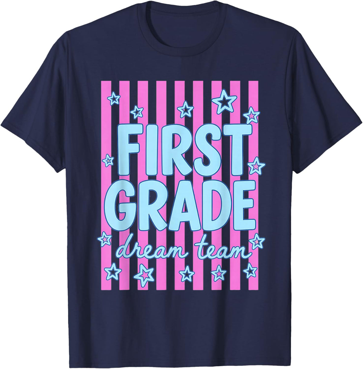 First Grade Teacher 1st Grade Dream Team Elementary School T-Shirt - Navy Blue