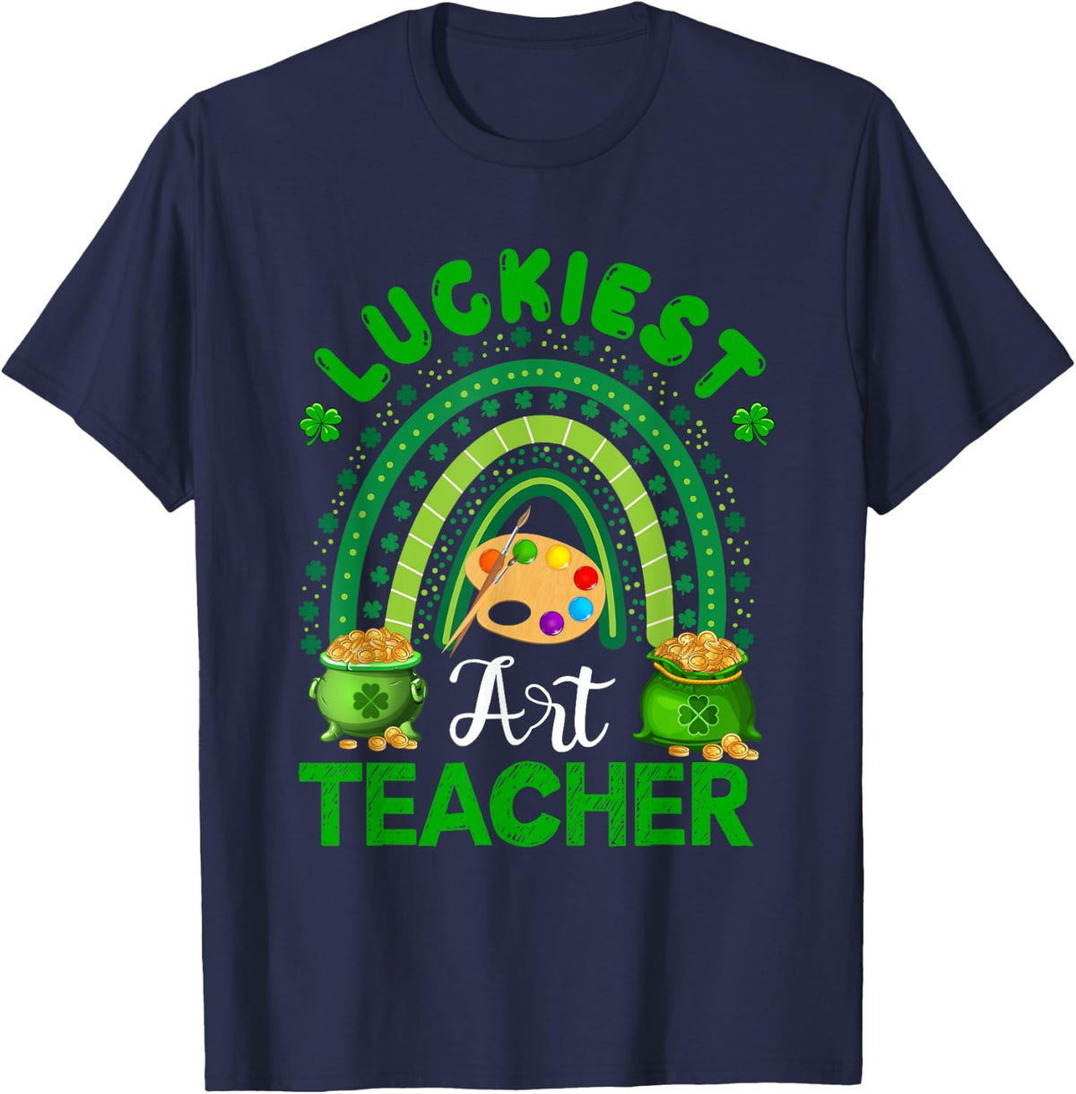 Luckiest Art Teacher St. Patrick's Day Shamrocks Rainbow T-Shirt - Navy Blue