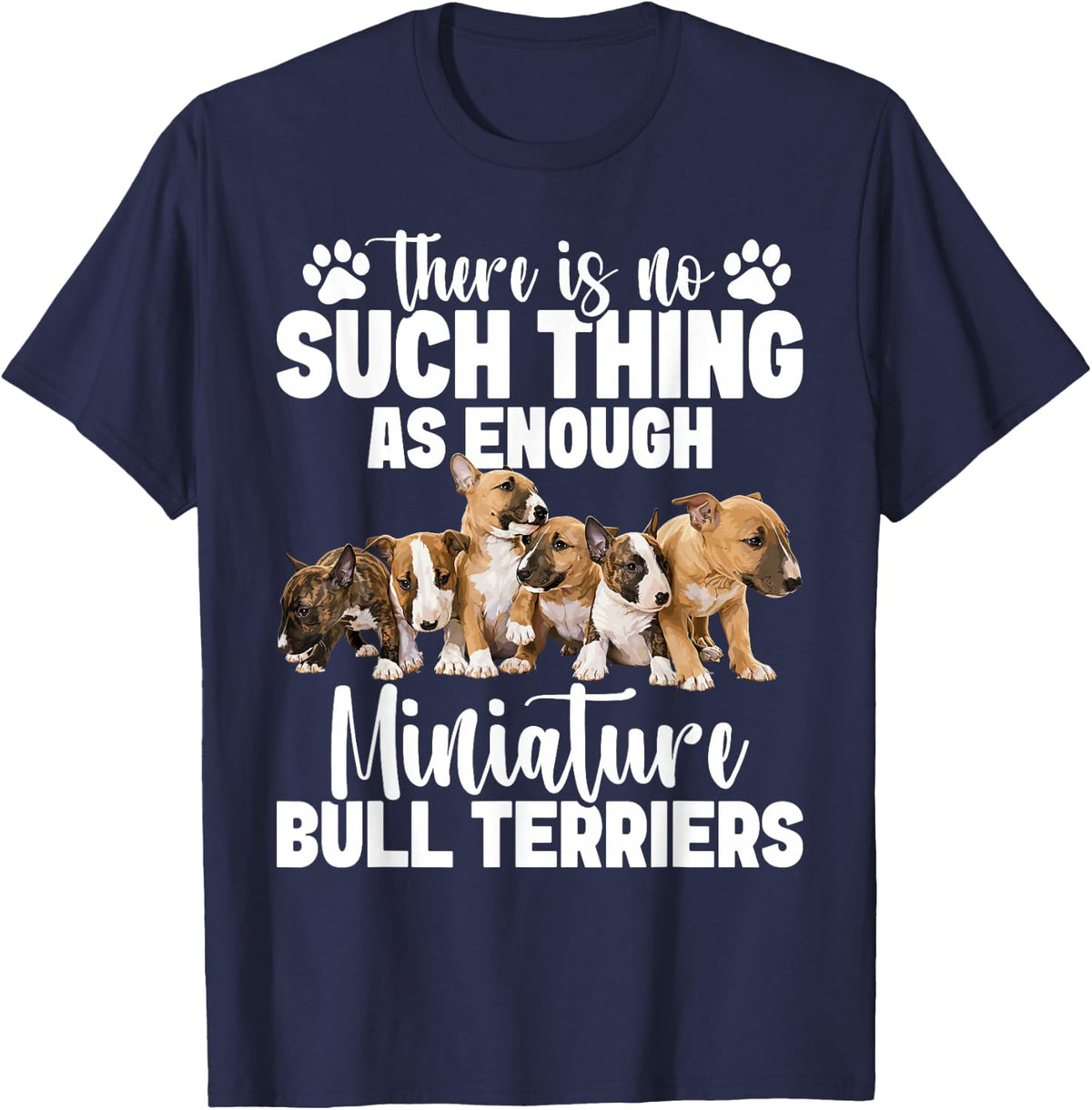 Dog Lover Puppy Enthusiast Enough Miniature Bull Terrier T-Shirt - Navy Blue