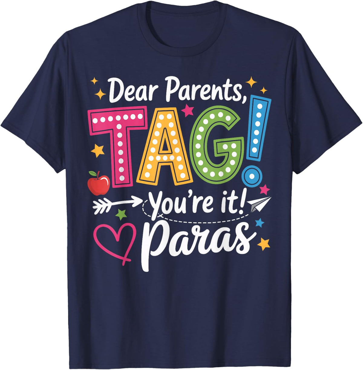 Dear Parents Tag You're It Love Paras Last Day of School T-Shirt Tee for Paraprofessional - Navy Blue