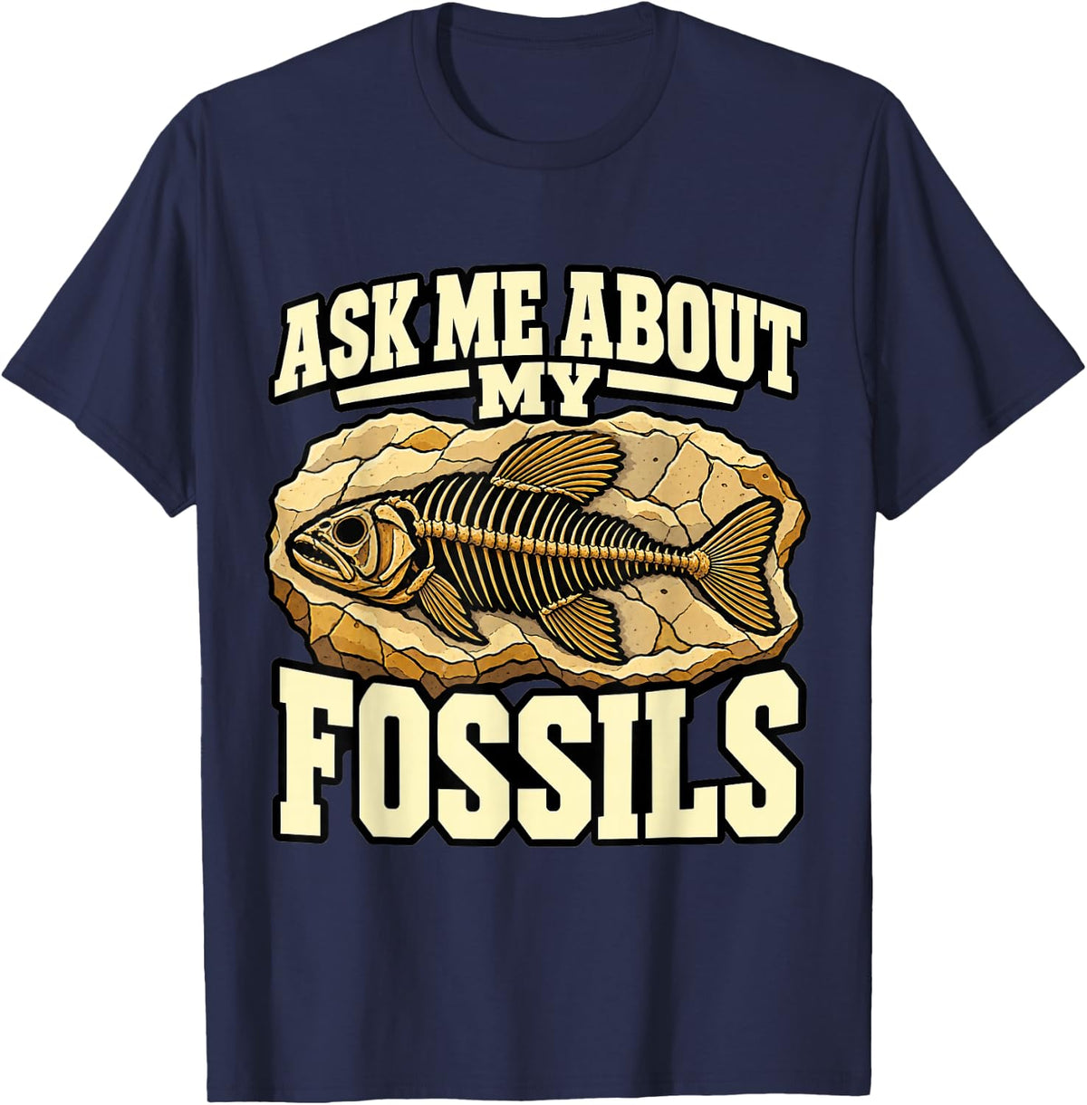 Paleontology Ask Me About My Fossils Paleontologist Fish T-Shirt - Navy Blue