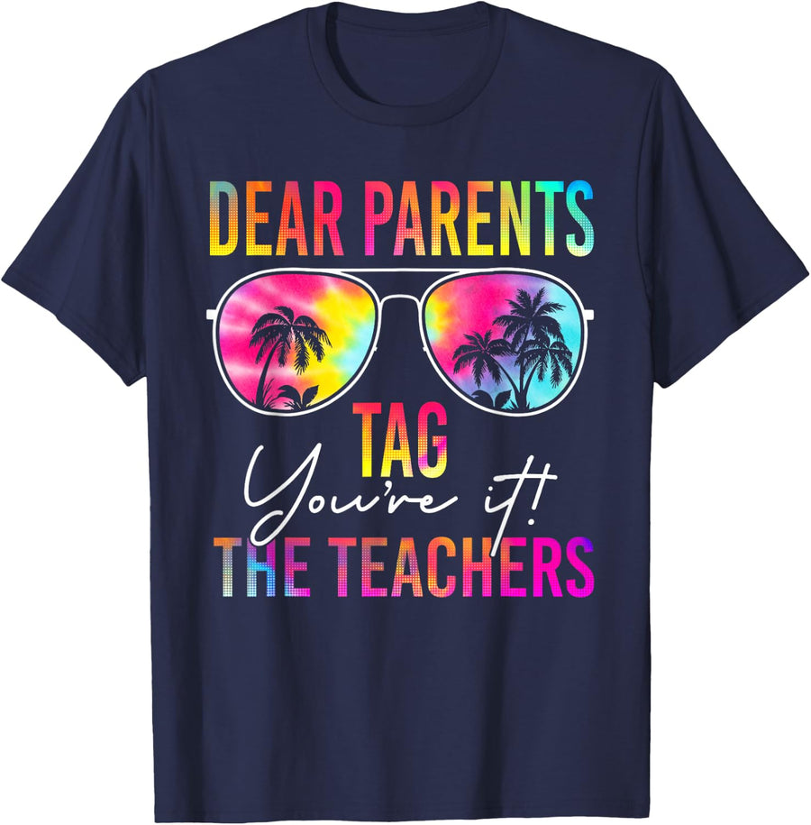 Dear Parents Tag You’re It The Teachers Last Day of School T-Shirt - Navy Blue