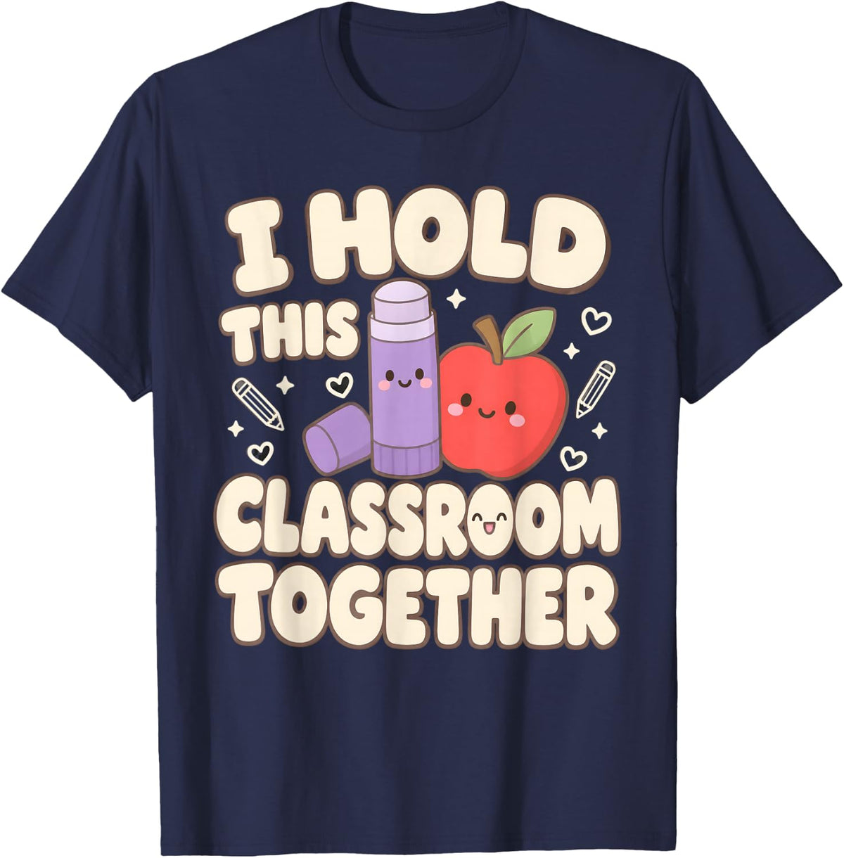 I Hold This Classroom Together Paraprofessional Glue Stick T-Shirt - Navy Blue
