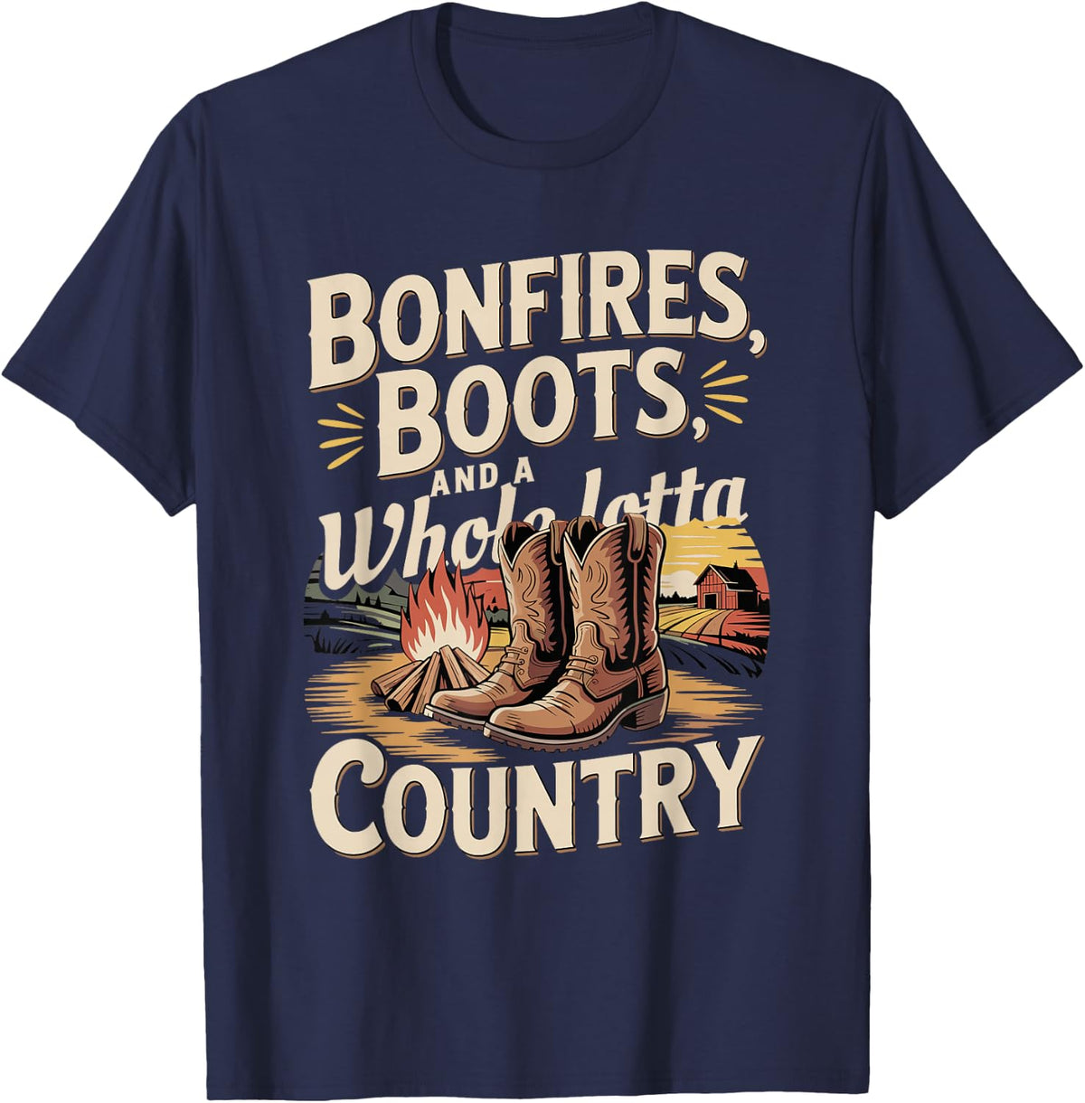 Bonfires Boots and A Whole Lotta Country T-Shirt - Navy Blue