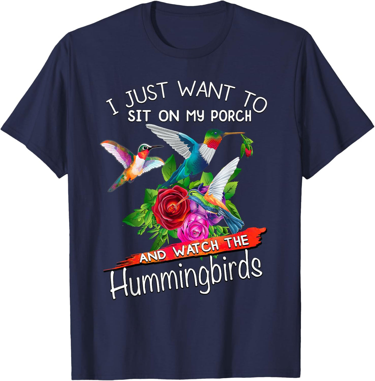 I Just Want To Sit On My Porch And Watch Hummingbirds Womens T-Shirt - Navy Blue