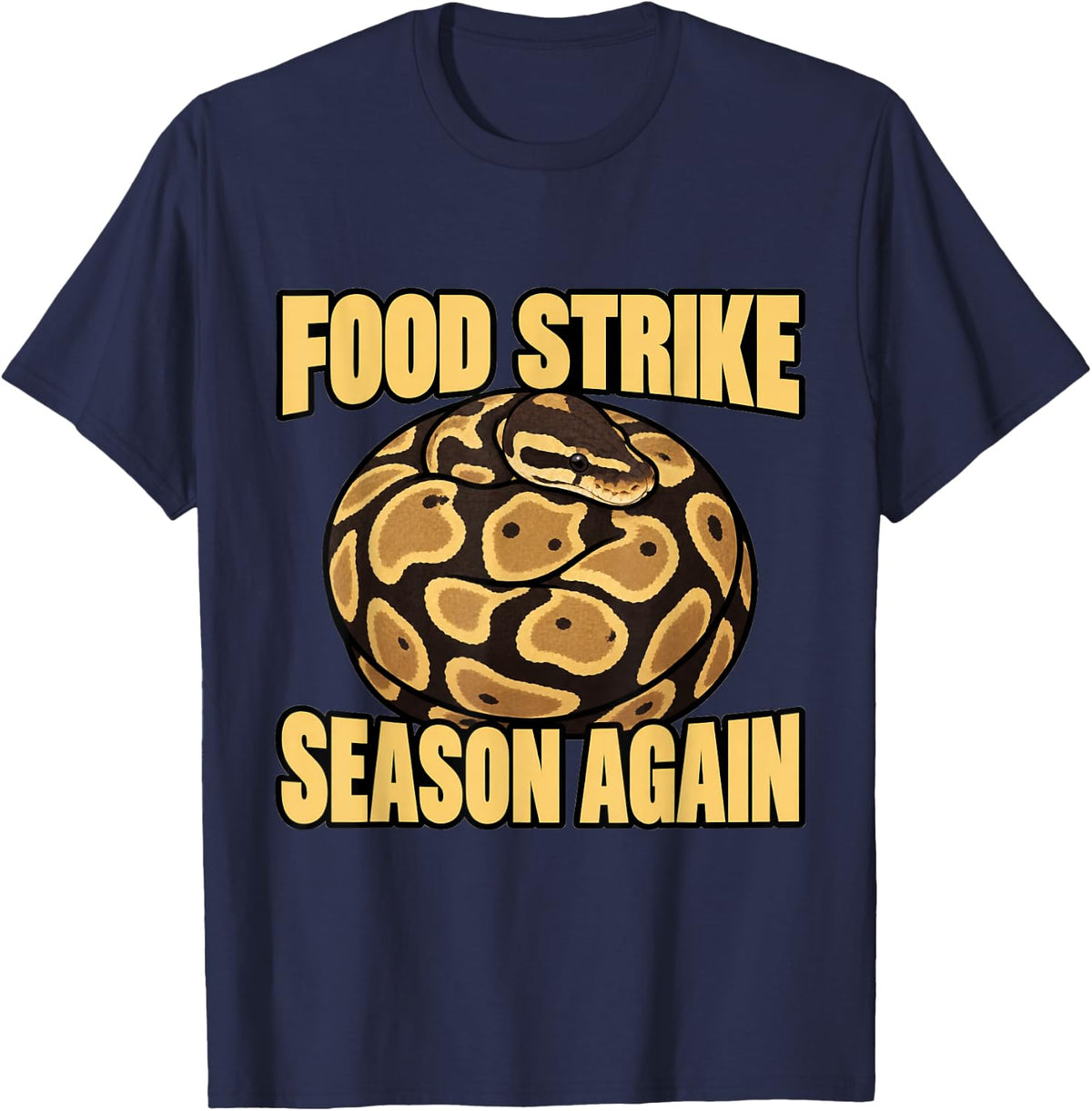 Ball Python Food Strike Season Again Snake Keeper Reptile T-Shirt - Navy Blue