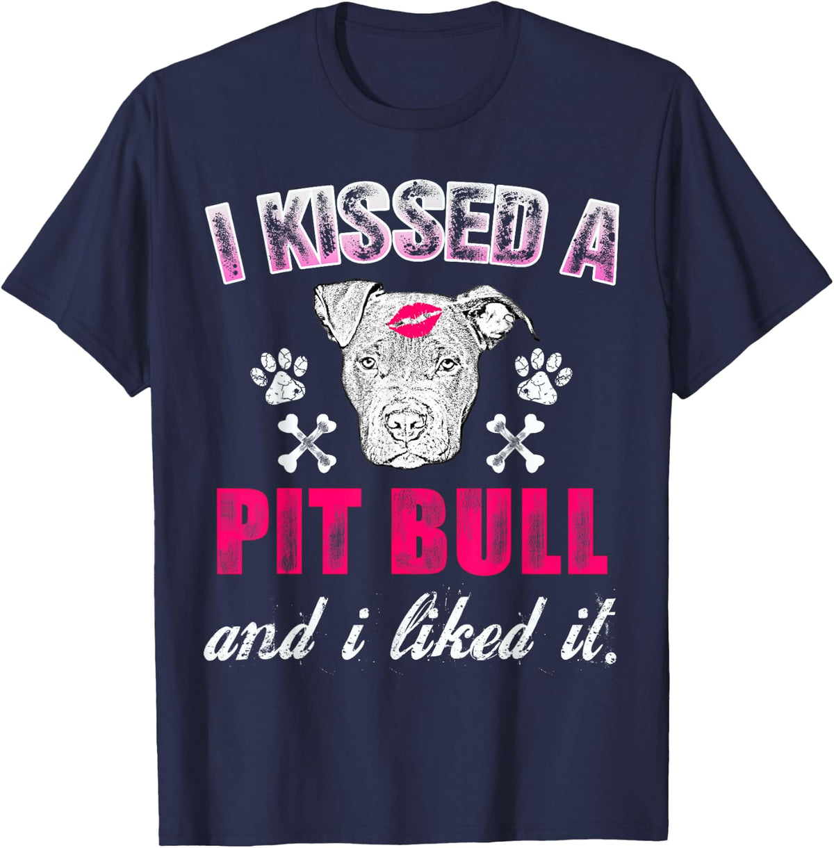 I Kissed A Pit bull and i Liked it, Dog T-shirt T-Shirt - Navy Blue