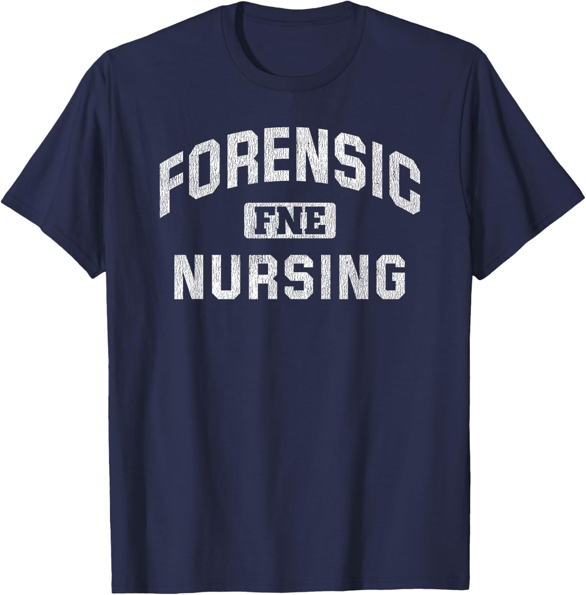 Forensic Nursing Gift Forensic Nurse T-Shirt - Navy Blue