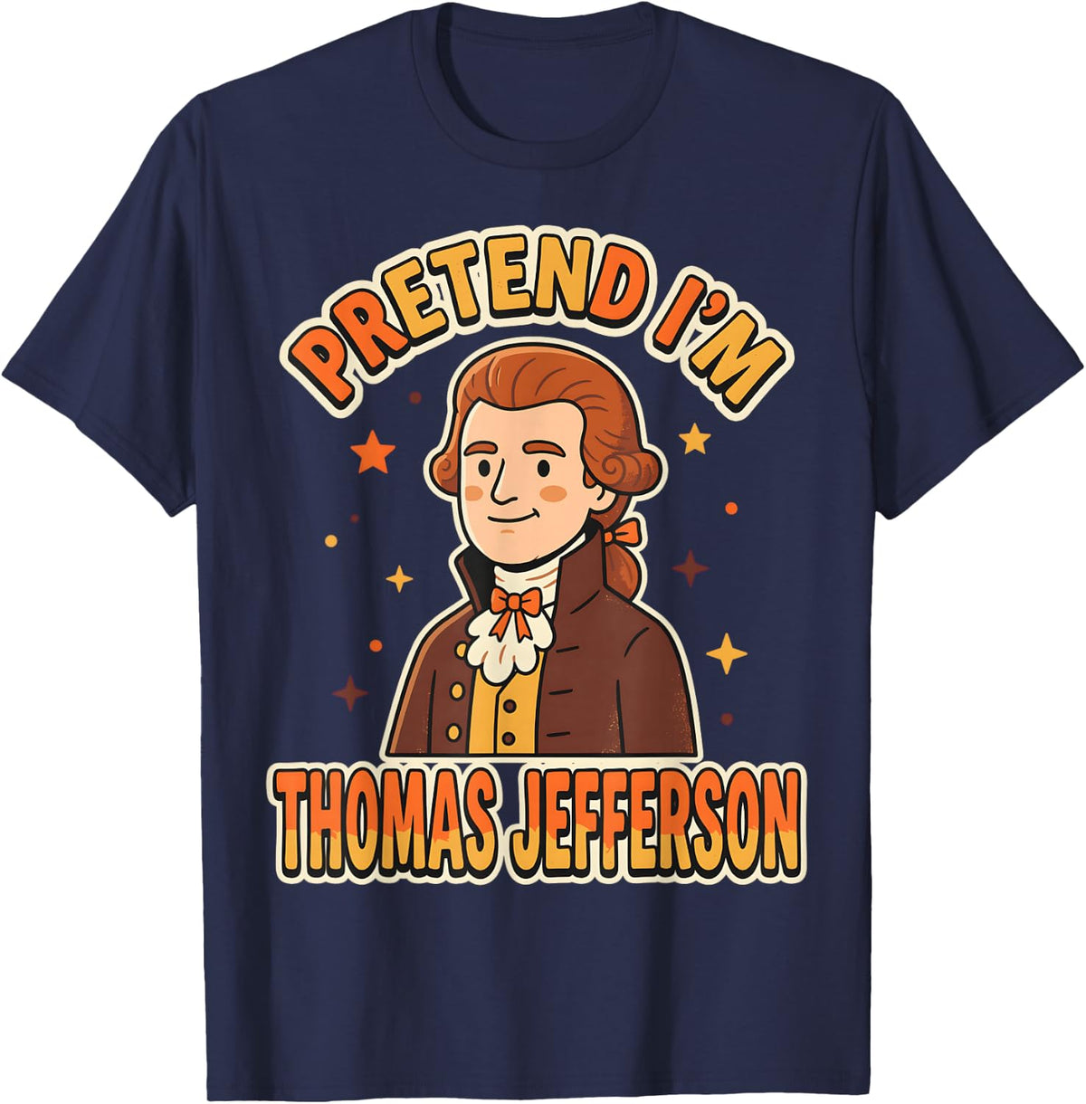 Pretend I'm Thomas Jefferson History Halloween Costume T-Shirt - Navy Blue