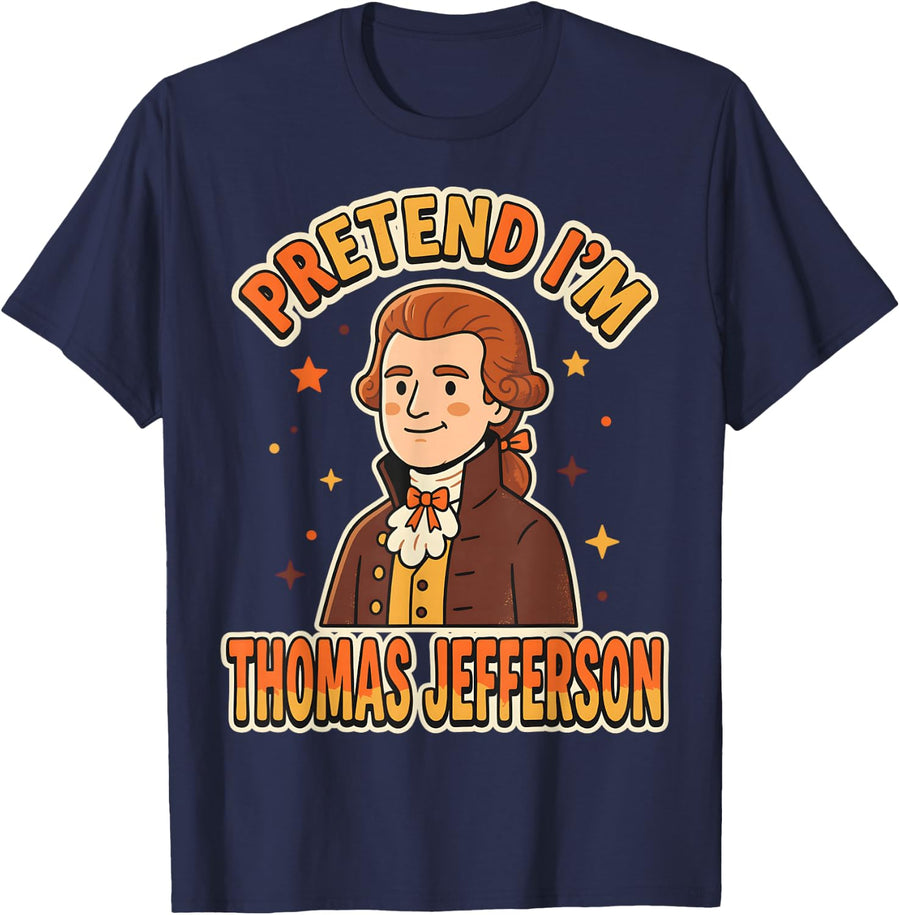Pretend I'm Thomas Jefferson History Halloween Costume T-Shirt - Navy Blue