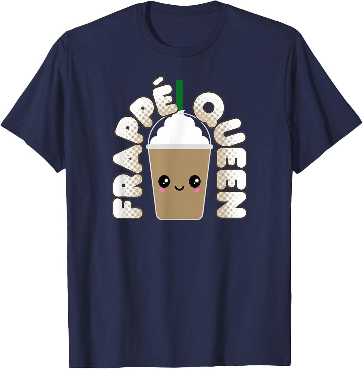 Funny Frappe Pun Cute Kawaii Frappe Queen T-Shirt - Navy Blue
