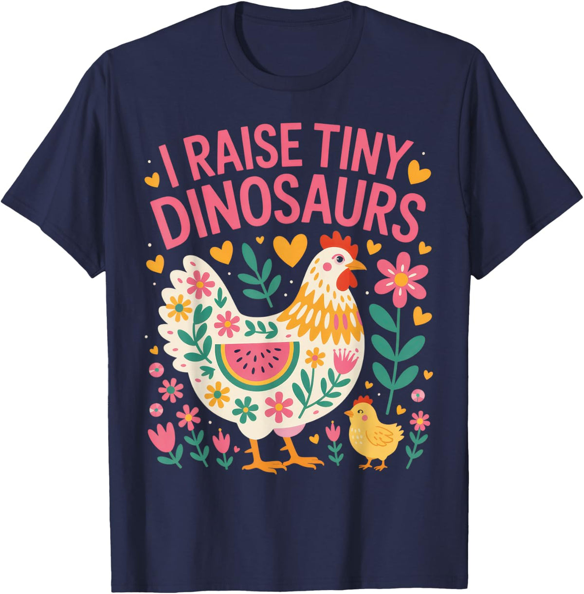 I Raise Tiny Dinosaurs Chicken Lover Fun Farm Life T-Shirt - Navy Blue
