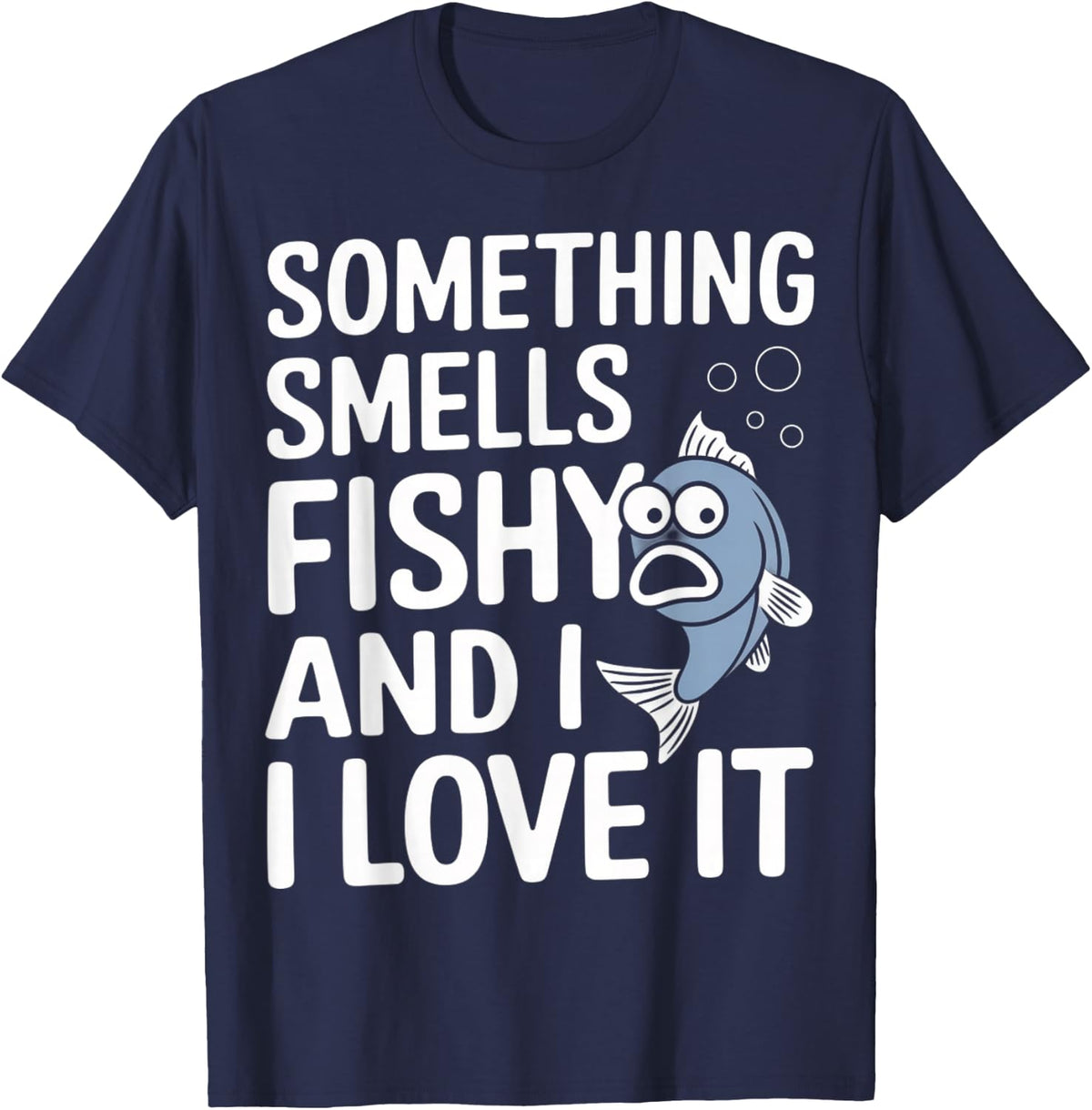 Smells Fishy Gift For Fisherman Short Funny Fishing Puns T-Shirt - Navy Blue