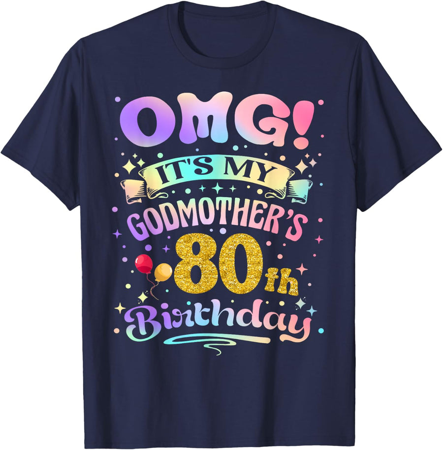 OMG It's My Godmother's 80th Birthday Happy 80 Years Old T-Shirt - Navy Blue