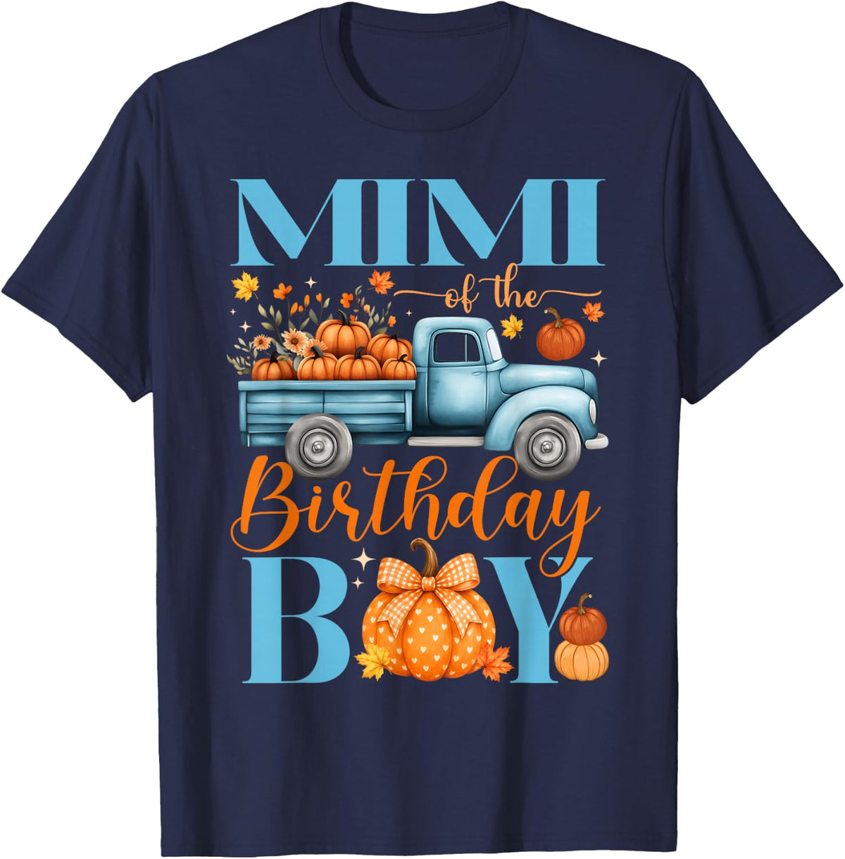Mimi of The Birthday Boy Pumpkin Truck 1st Bday T-Shirt - Navy Blue