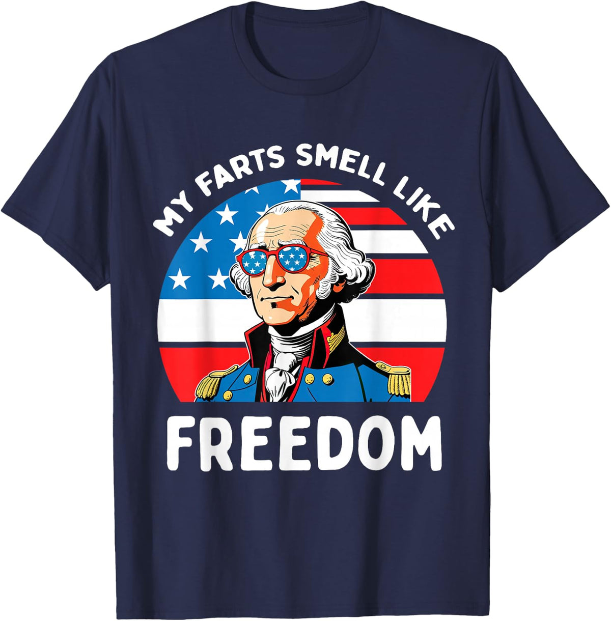 My Farts Smell Like Freedom Funny George Washington USA Mens T-Shirt - Navy Blue