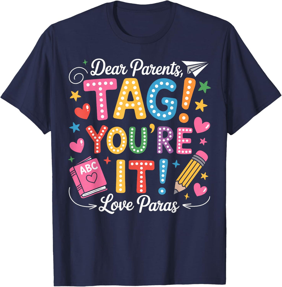 Dear Parents Tag You're It Love Paras Last Day of School T-Shirt Tee for Men Women - Navy Blue