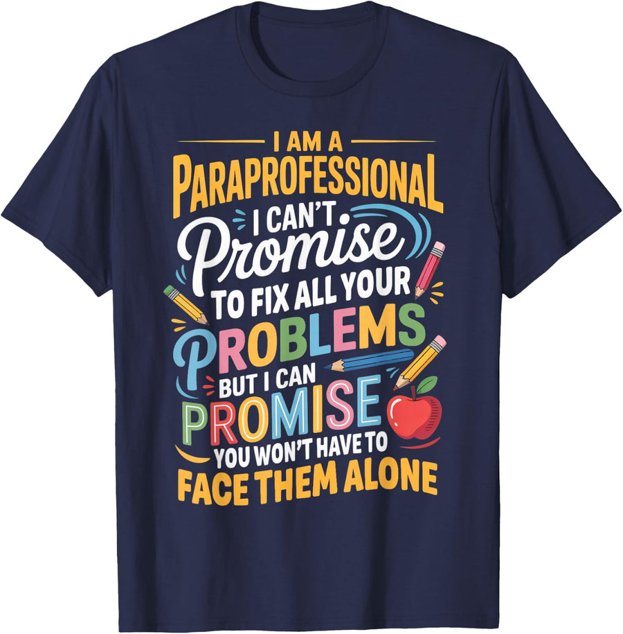 Can't Promise Fix All para Teacher Teaching Paraprofessional T-Shirt - Navy Blue