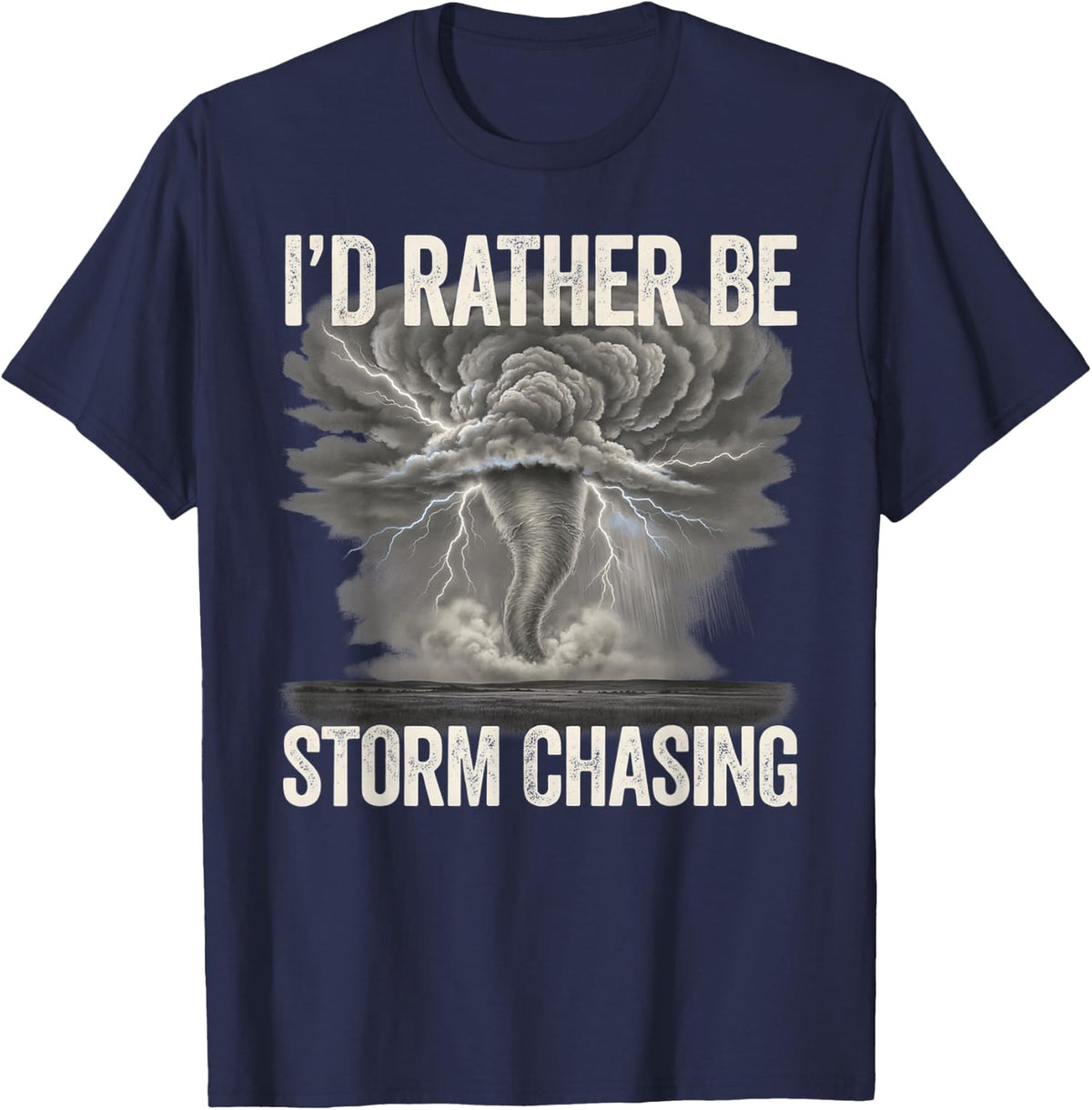 I'd Rather Be Storm Chasing Gray Thunderstorm T-Shirt - Navy Blue