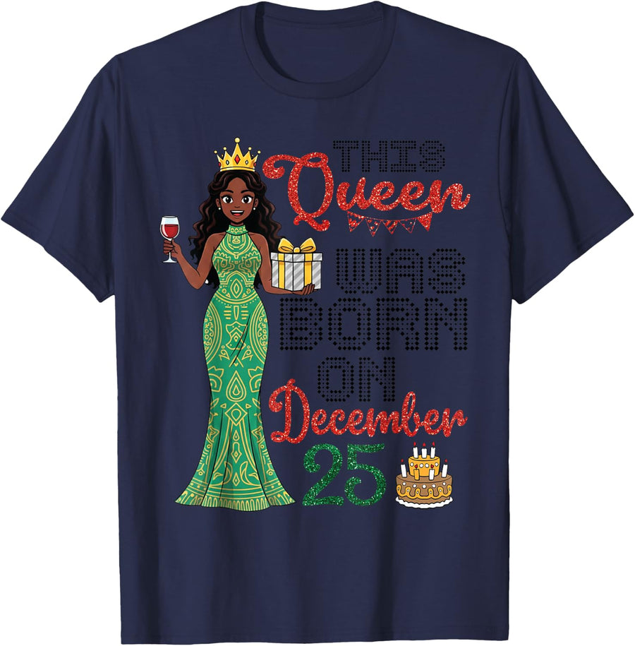 This Queen was Born On December 25 Happy Birthday to Me Girl T-Shirt - Navy Blue