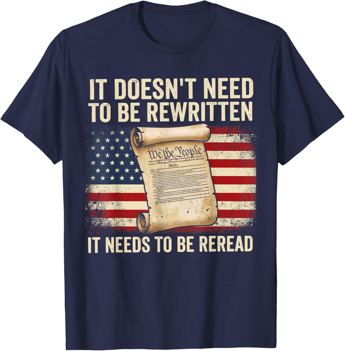 US Constitution It Needs to Be Reread Patriotic T-Shirt - Navy Blue