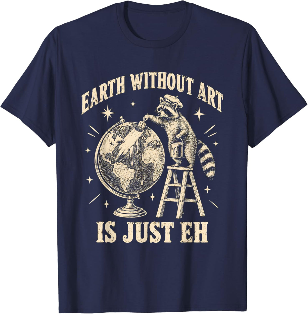 Earth Without Art is Just Eh Art Teacher Artist T-Shirt - Navy Blue