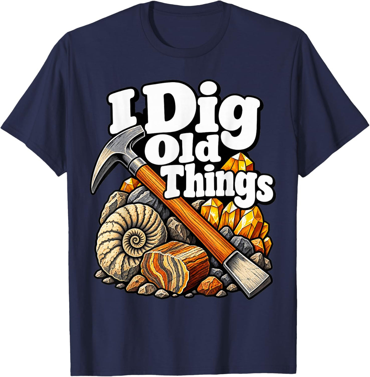 Paleontology I Dig Old Things Digger Hammer Fans Nerd T-Shirt - Navy Blue