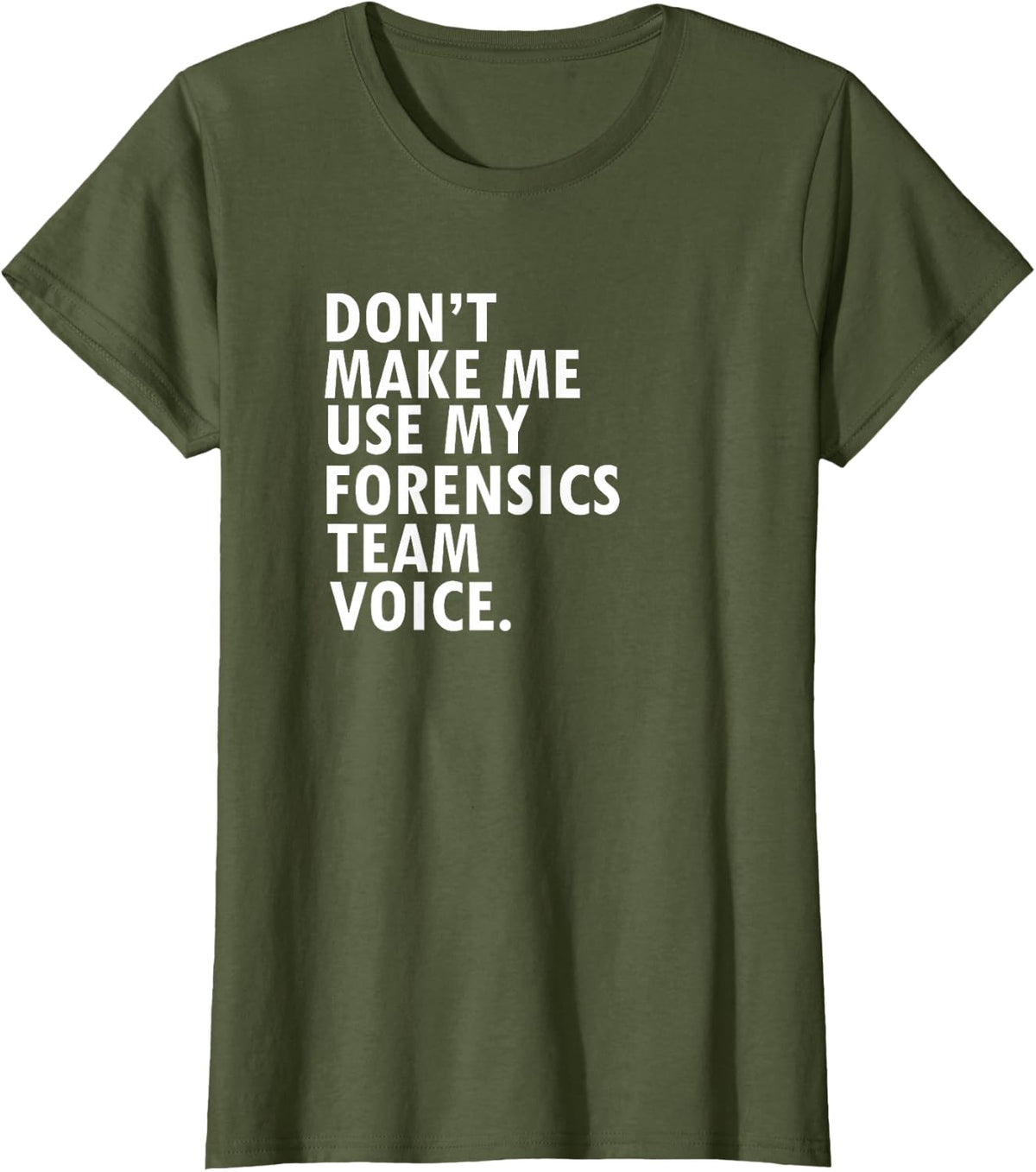 Funny Saying Forensics Team T-Shirt Debate Speech Shirt T-Shirt - Olive Green